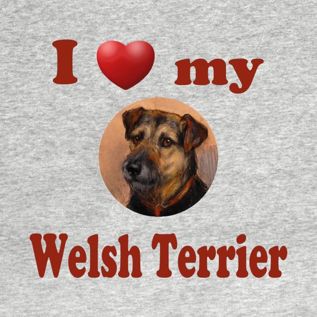 I Love My Welsh Terrier by Naves